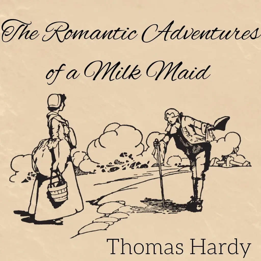 The Romantic Adventures of a Milkmaid by Thomas Hardy