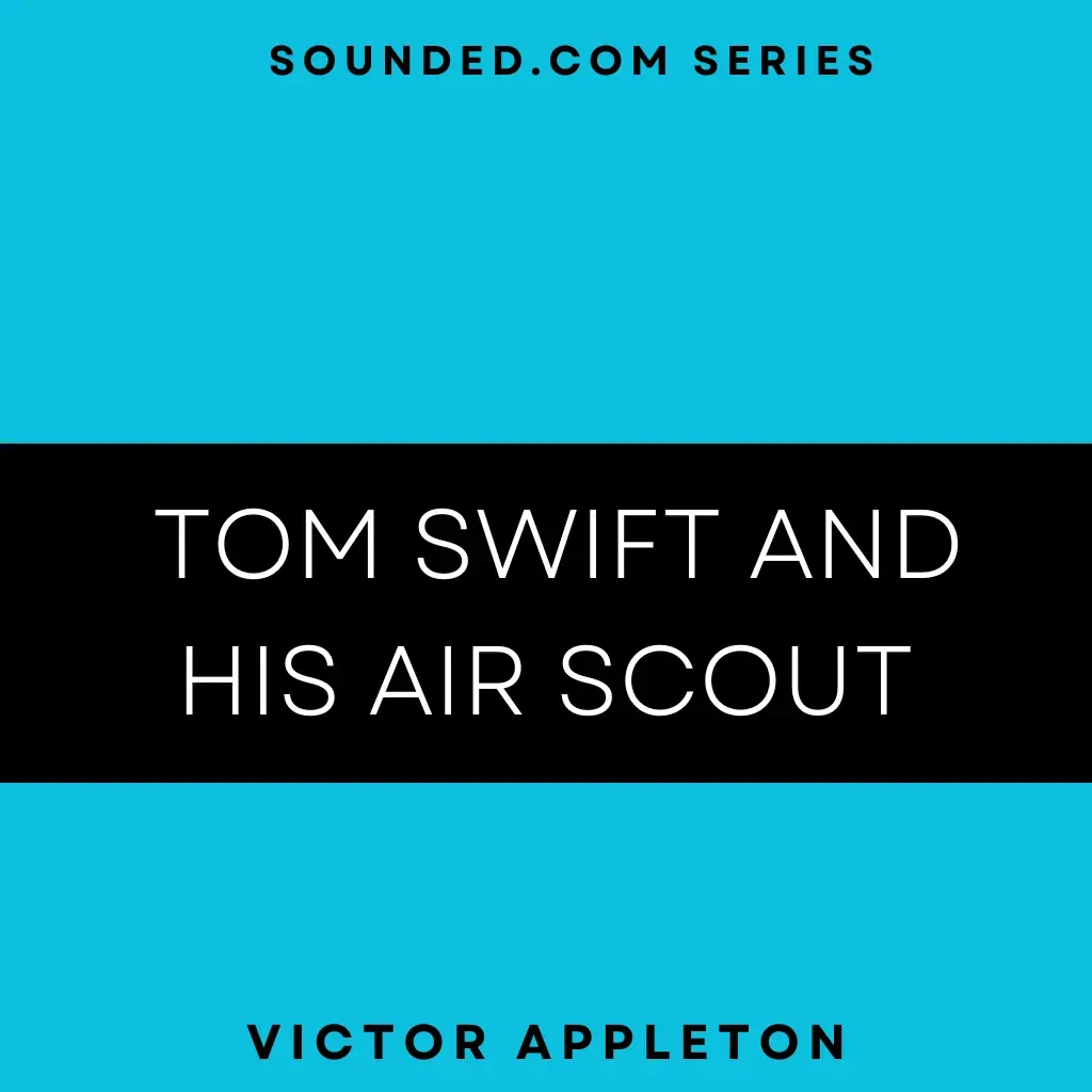 Tom Swift and his Air Scout Audiobook by Victor Appleton