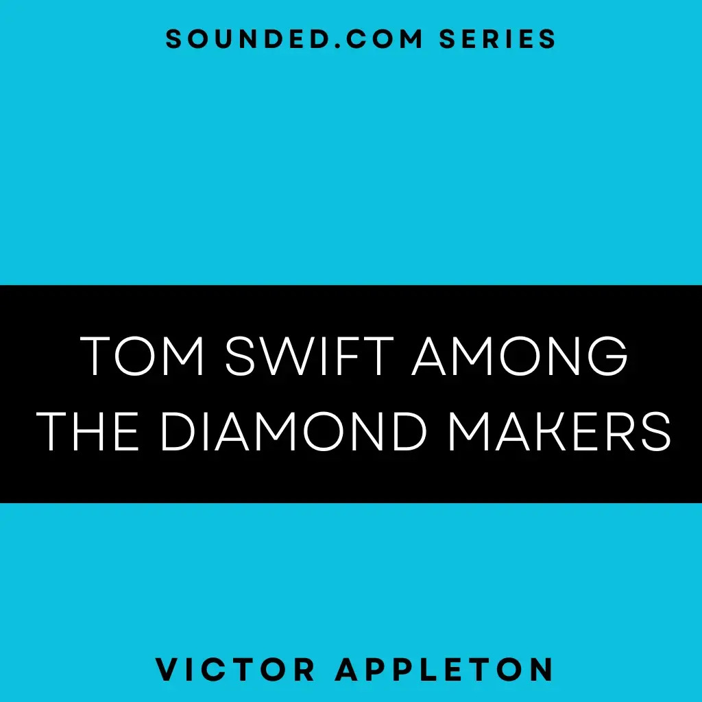 Tom Swift among the Diamond Makers by Victor Appleton Audiobook