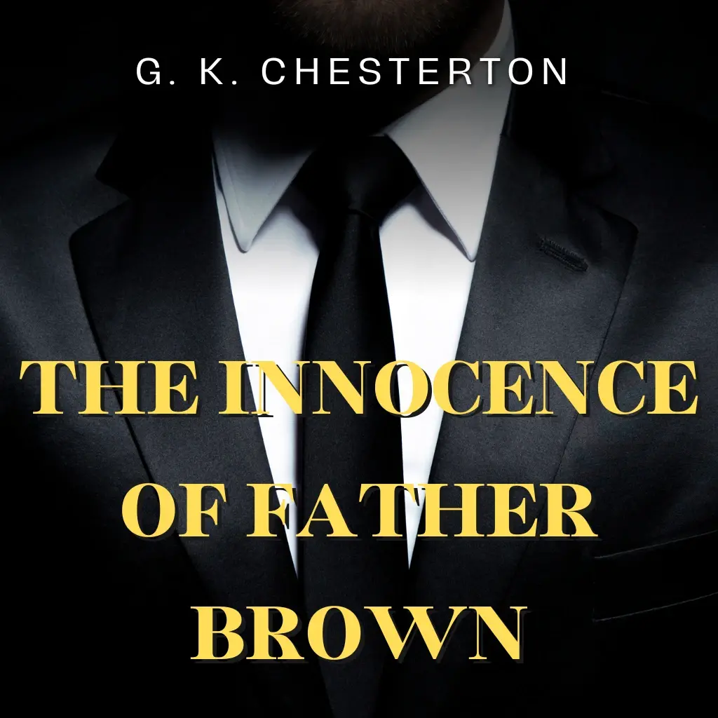 The Innocence of Father Brown by G. K. Chesterton Audiobook