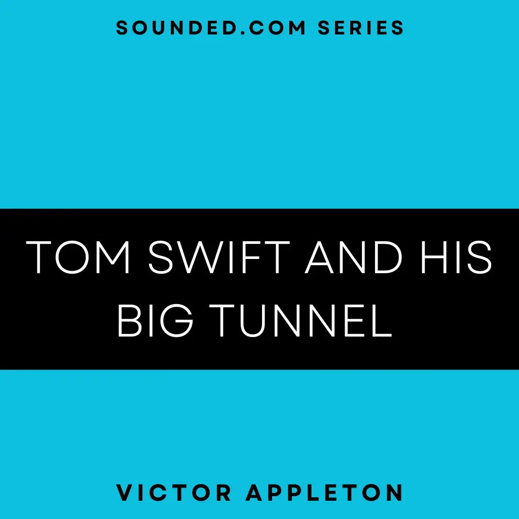 Tom Swift and his Big Tunnel by Victor Appleton Audiobook