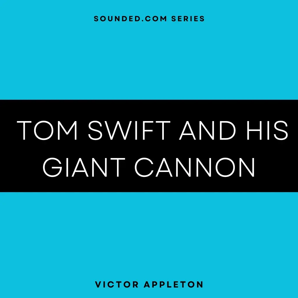 Tom Swift and his Giant Cannon Audiobook by Victor Appleton