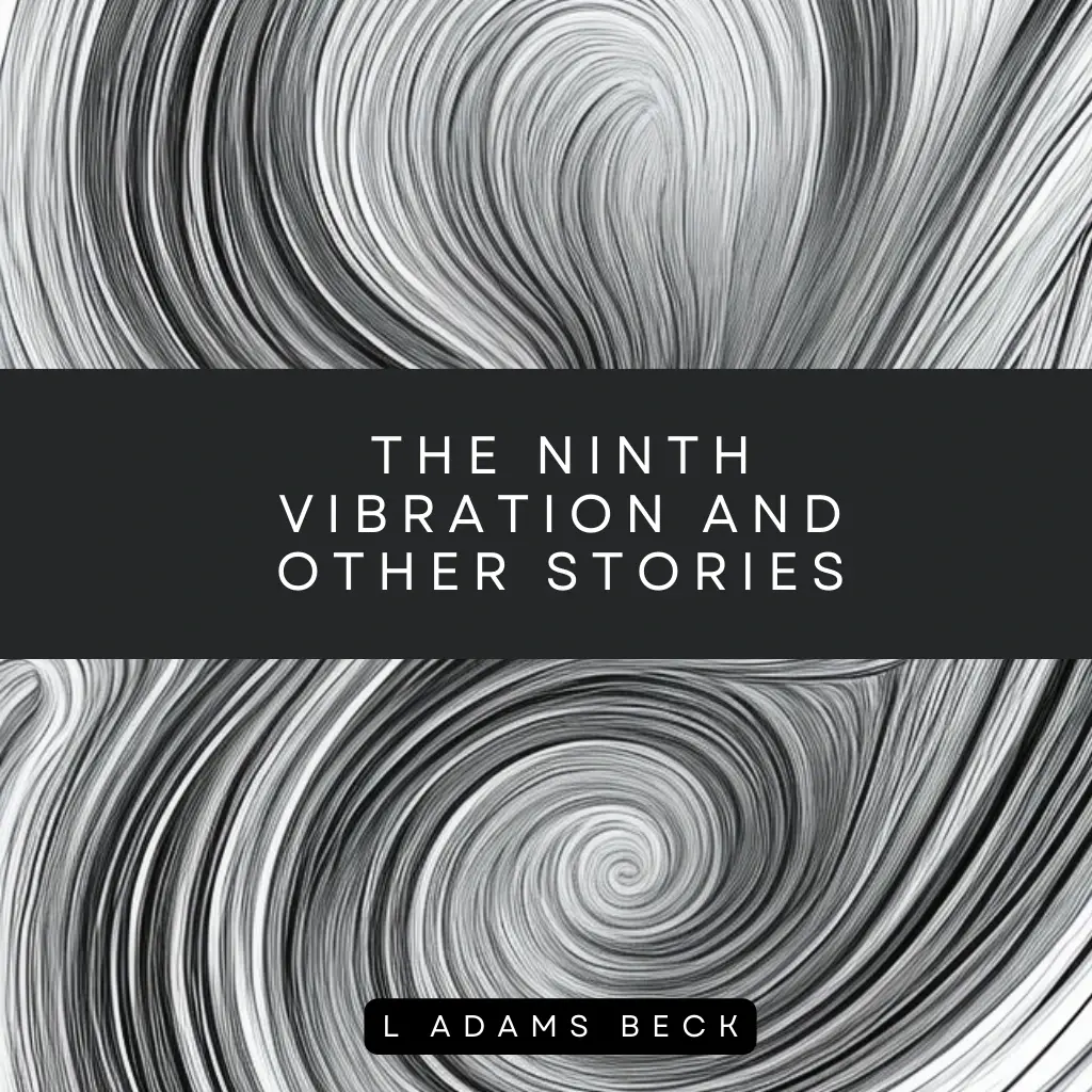 The Ninth Vibration and Other Stories Audiobook by L. Adams Beck