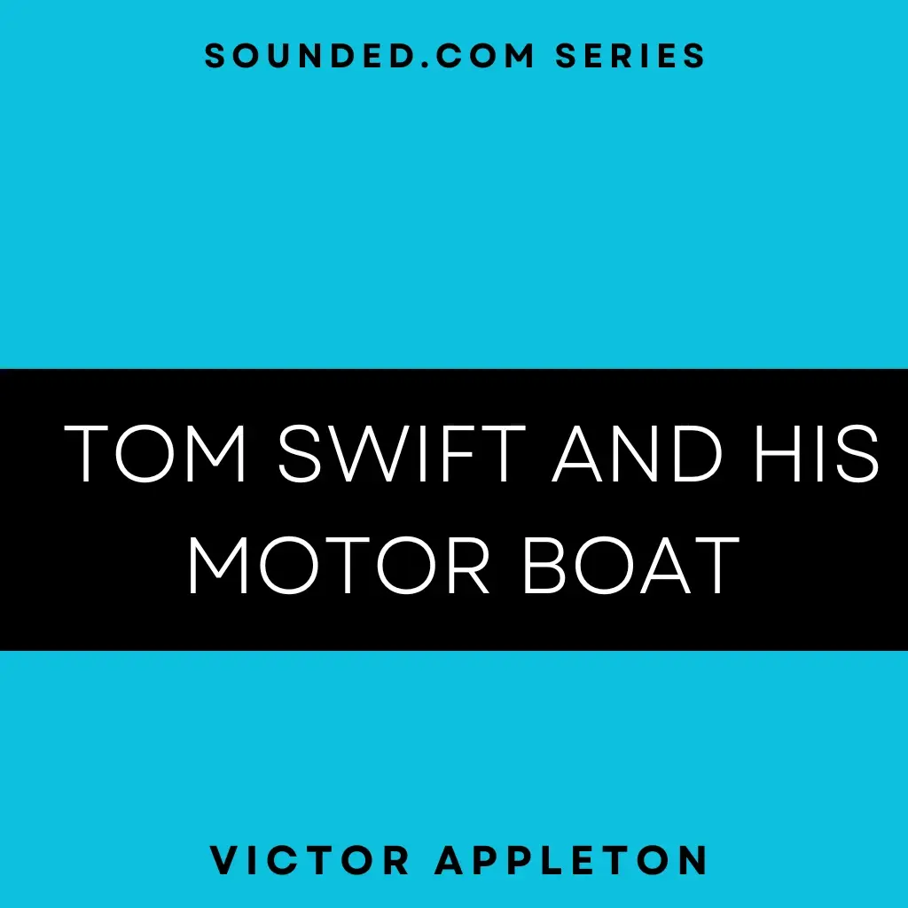 Tom Swift and his Motor-boat by Victor Appleton Audiobook