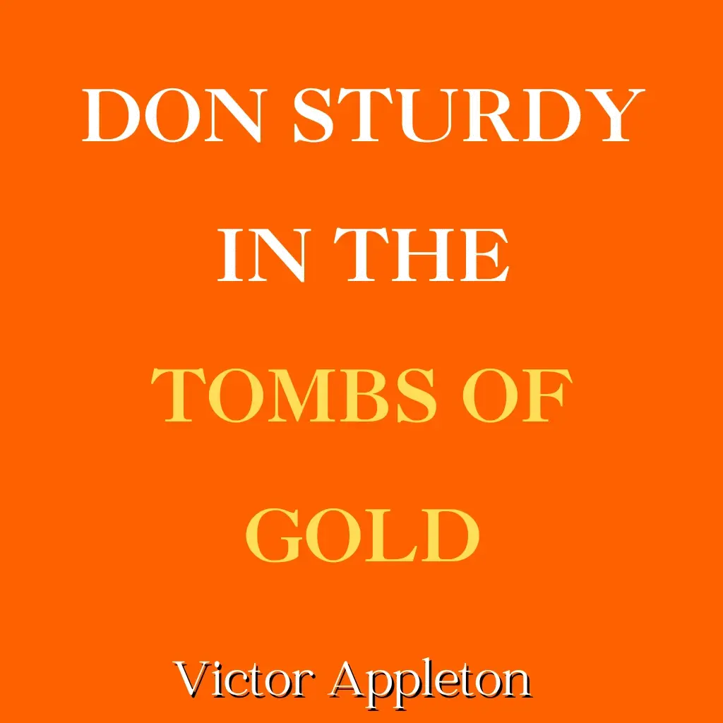 Don Sturdy in the Tombs of Gold by Victor Appleton Audiobook