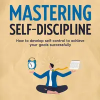 Mastering Self Discipline  Audiobook by Layla Dobson