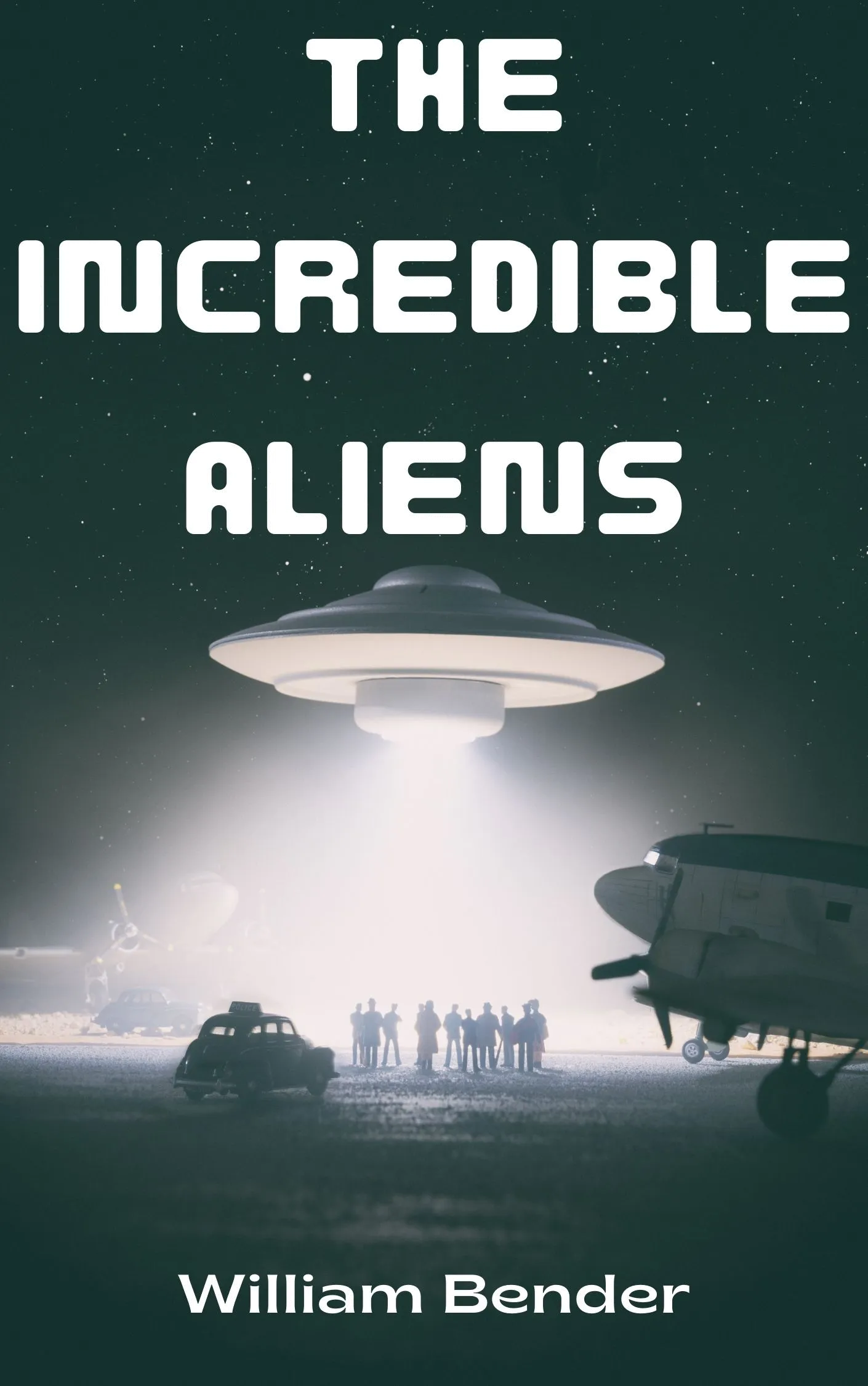 The Incredible Aliens Audiobook by William Bender