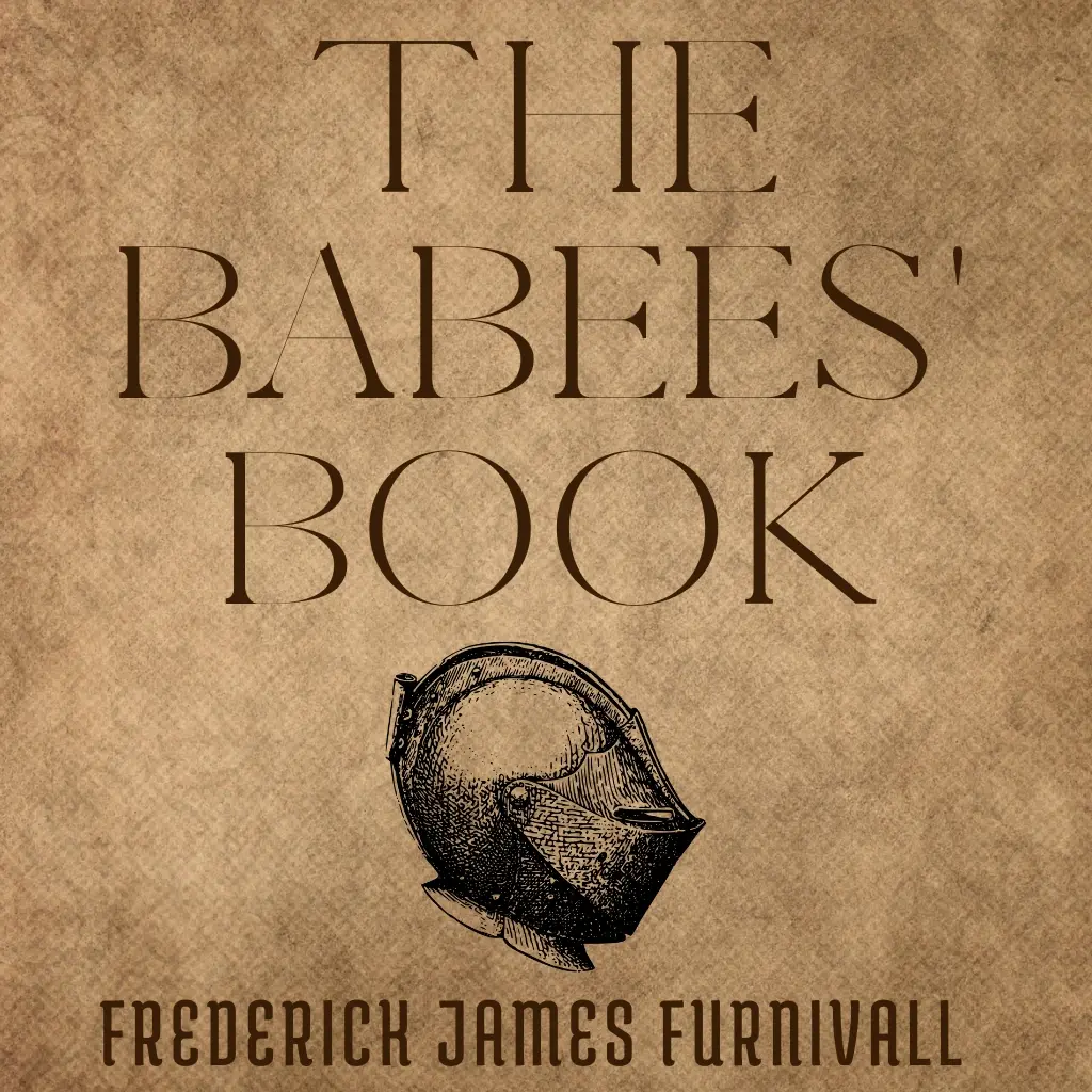 The Babees' Book by Frederick James Furnivall Audiobook