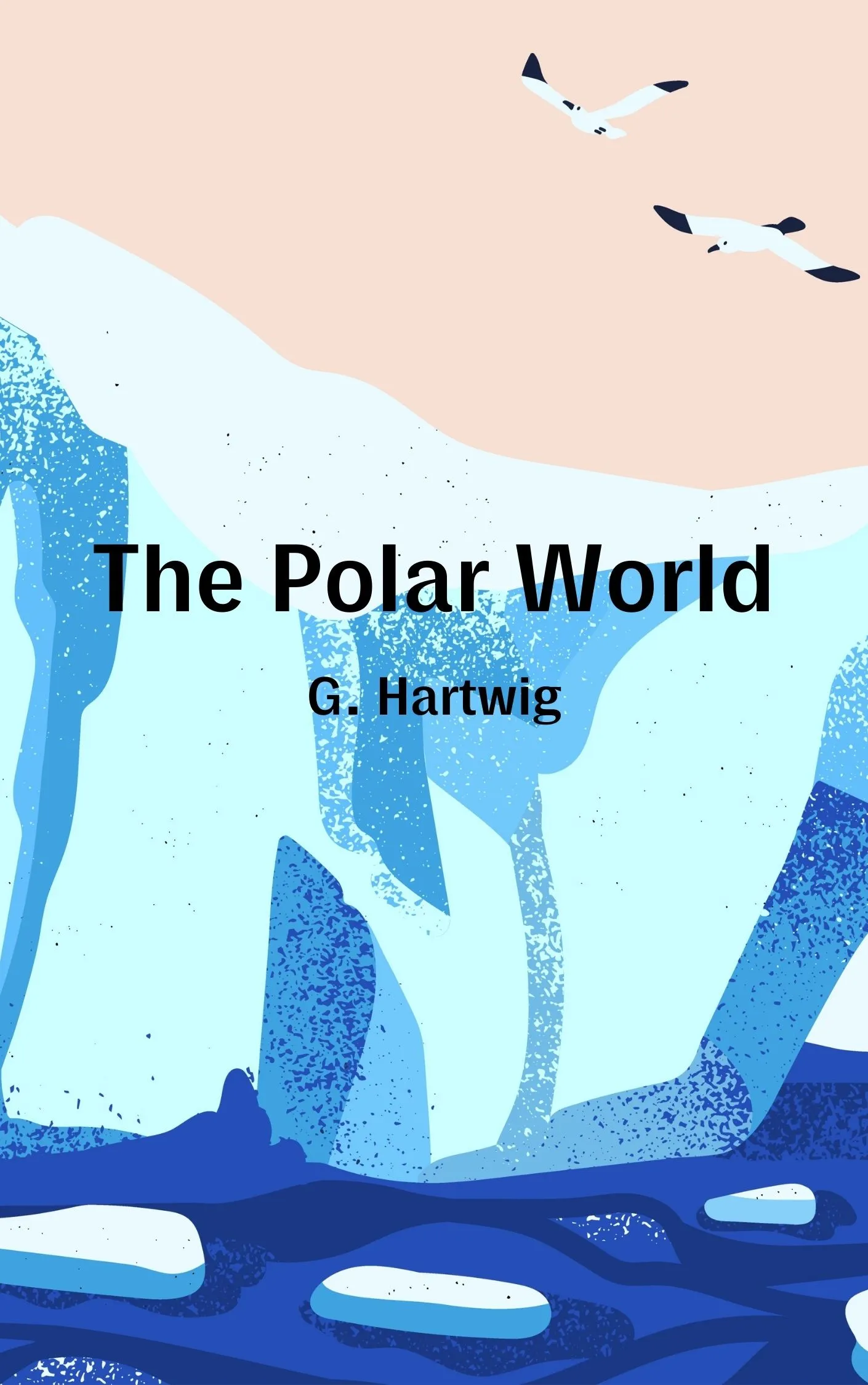 The Polar World by G. Hartwig Audiobook