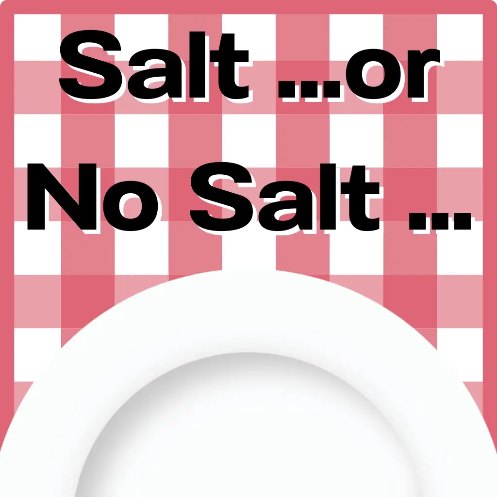 Salt ... or No Salt ... by Anonymous