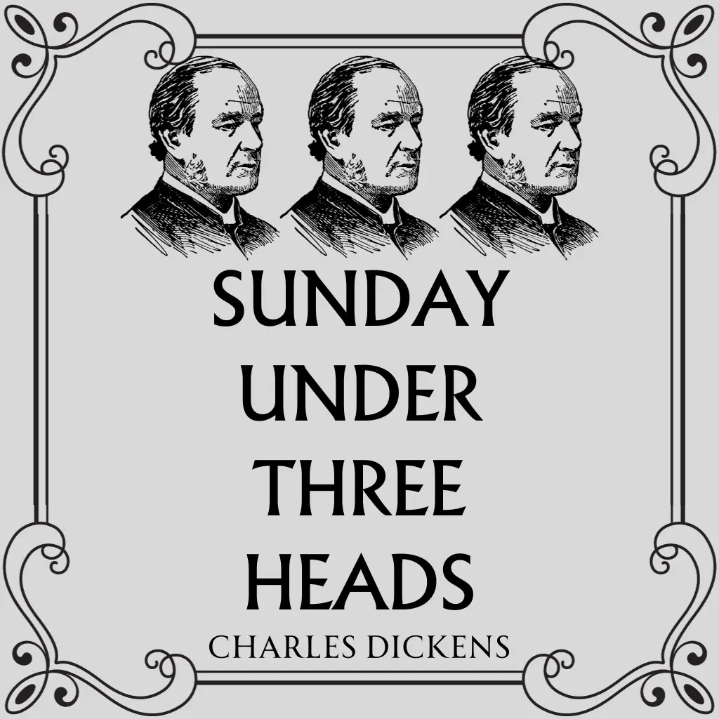 Sunday Under Three Heads Audiobook by Charles Dickens