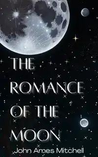 The Romance of the Moon Audiobook by John Ames Mitchell