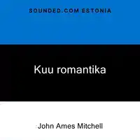 Kuu romantika Audiobook by John Ames Mitchell