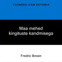 Maa mehed kingituste kandmisega Audiobook by Fredric Brown