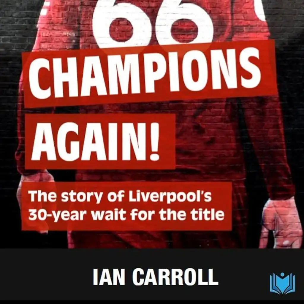 Champions Again: The Story of Liverpool’s 30-Year Wait for the Title by Ian Carroll by Ian Carroll Audiobook