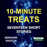 10-MINUTE TREATS: SEVENTEEN SHORT STORIES. Audiobook by Bernard Shevlin