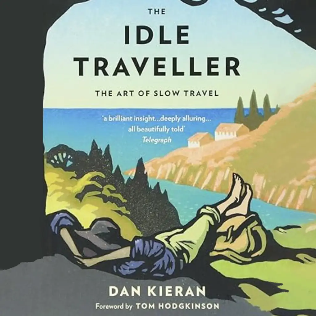 The Idle Traveller by Dan Kieran.