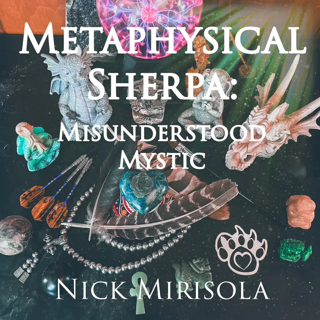 Metaphysical Sherpa: Misunderstood Mystic Audiobook by Nick Mirisola