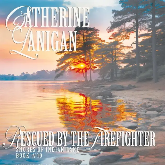 Rescued by the Firefighter. By Catherine Lanigan by Catherine Lanigan Audiobook