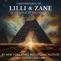 The Adventures of Lilli and Zane. Temple at Dendera. By Catherine Lanigan Audiobook by Catherine Lanigan