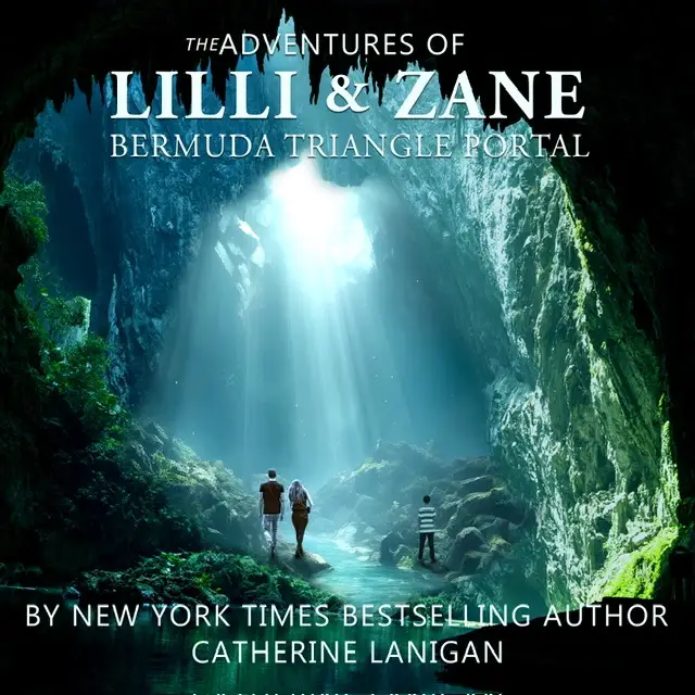 The Adventures of Lilli and Zane - The Bermuda Triangle Portal. By Catherine Lanigan Audiobook by Catherine Lanigan