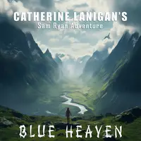 Blue Heaven. By Catherine Lanigan Audiobook by Catherine Lanigan