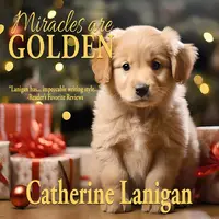 Miracles are Golden by Cath Lanigan  Audiobook by Catherine Lanigan