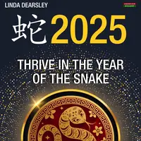 Thrive in the Year of the Snake - Chinese Horoscope 2025 Audiobook by Linda Dearsley