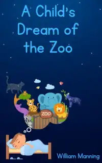 A Child's Dream of the Zoo Audiobook by William Manning