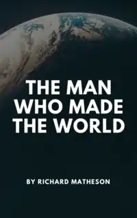 The Man Who Made the World Audiobook by Richard Matheson