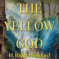 The Yellow God Audiobook by H. Rider Haggard