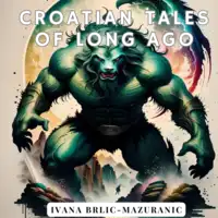 Croatian Tales of Long Ago Audiobook by Ivana Brlic-Mazuranic