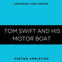 Tom Swift and his Motor-boat Audiobook by Victor Appleton