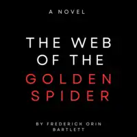 The Web of the Golden Spider Audiobook by Frederick Orin Bartlett