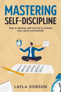 Mastering Self Discipline  Audiobook by Layla Dobson