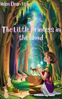 The Little Princess in the Wood Audiobook by Helen Dean Fish