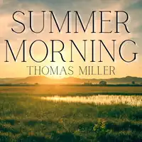 Summer Morning Audiobook by Thomas Miller