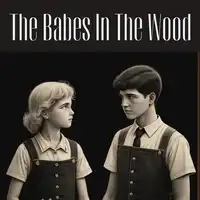 The Babes in the Wood Audiobook by Anonymous