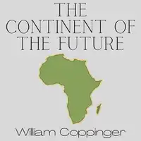 The Continent of the Future Audiobook by William Coppinger