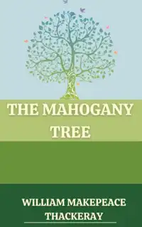 The Mahogany Tree Audiobook by William Makepeace Thackeray