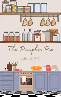 The Story of a Pumpkin Pie Audiobook by William E. Barton