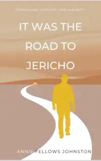 It Was the Road to Jericho Audiobook by Annie Fellows Johnston