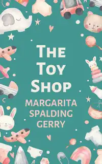 The Toy Shop Audiobook by Margarita Spalding Gerry