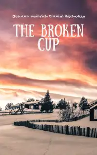 The Broken Cup Audiobook by Johann Heinrich Daniel Zschokke