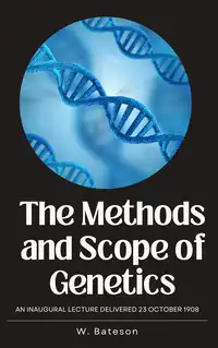 The Methods and Scope of Genetics Audiobook by W. Bateson