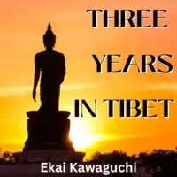 Three Years in Tibet Audiobook by Ekai Kawaguchi