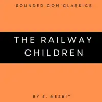 The Railway Children Audiobook by E. Nesbit