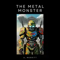 The Metal Monster Audiobook by A. Merritt