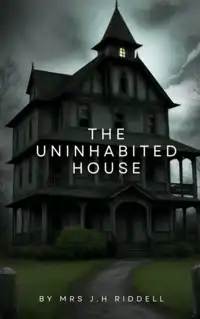 The Uninhabited House Audiobook by Mrs. J. H. Riddell