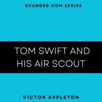 Tom Swift and his Air Scout Audiobook by Victor Appleton